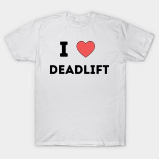 I Heart Deadlift T-Shirt